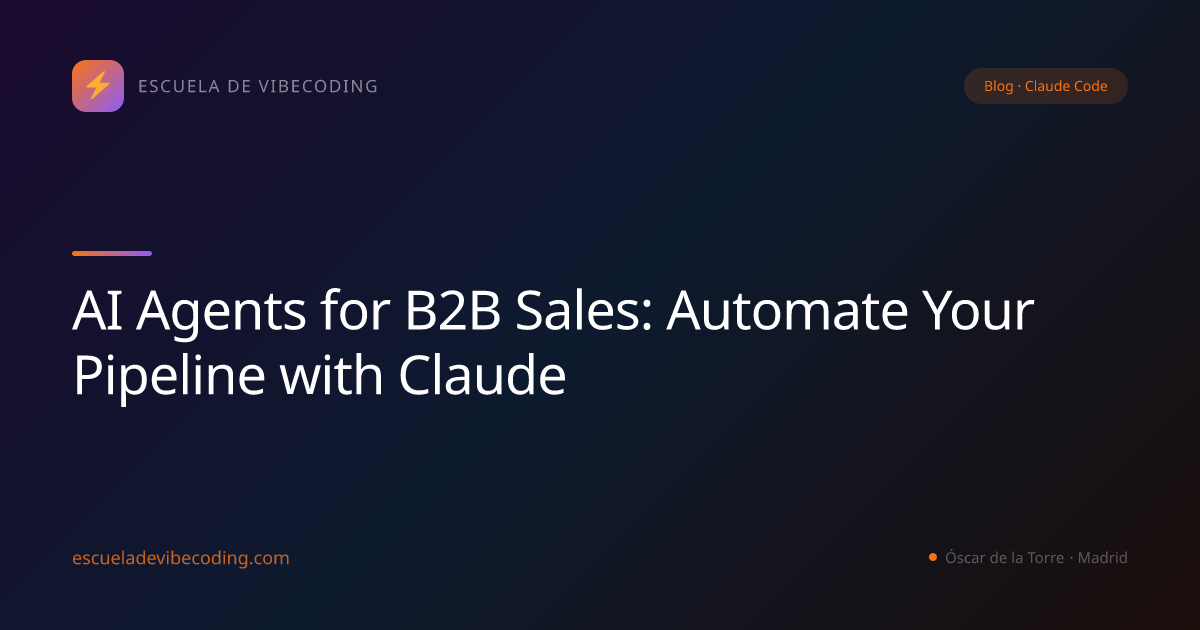 AI Agents for B2B Sales: Automate Your Pipeline with Claude