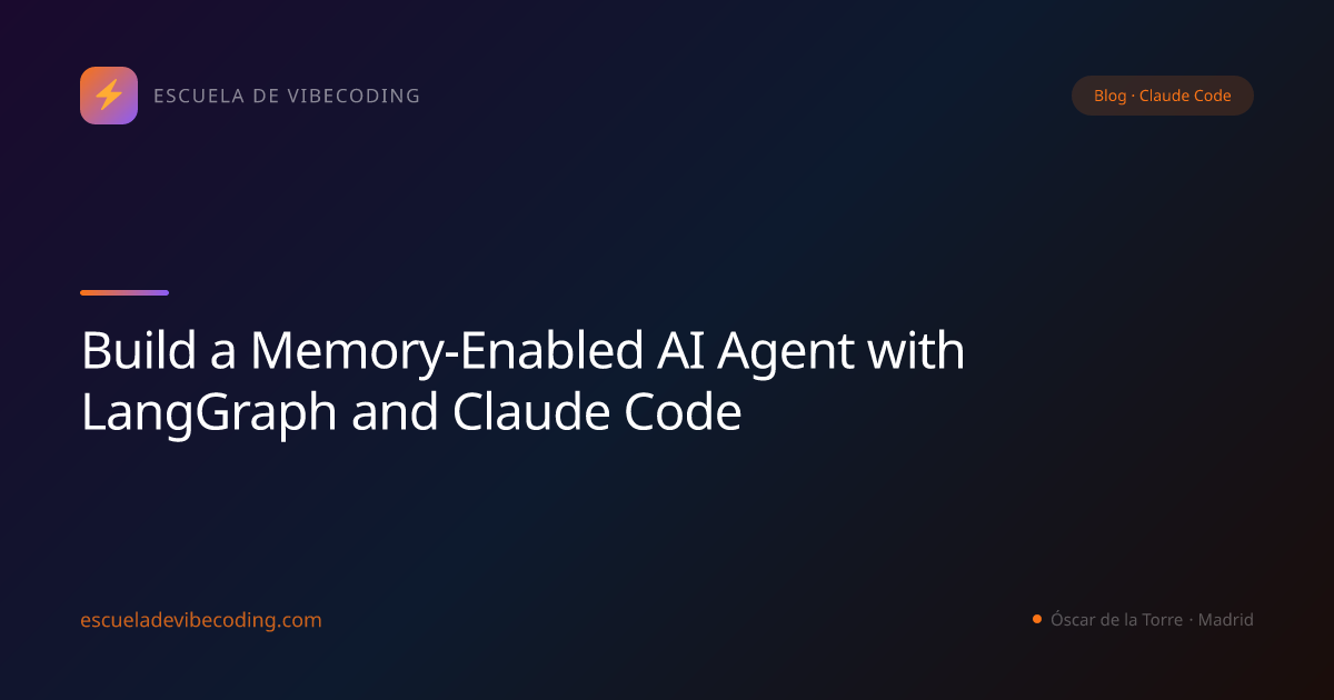 Build a Memory-Enabled AI Agent with LangGraph and Claude Code