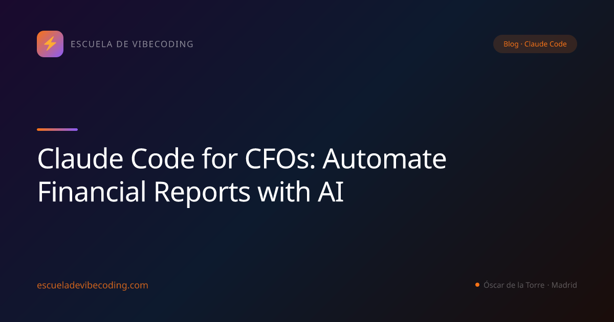 Claude Code for CFOs: Automate Financial Reports with AI