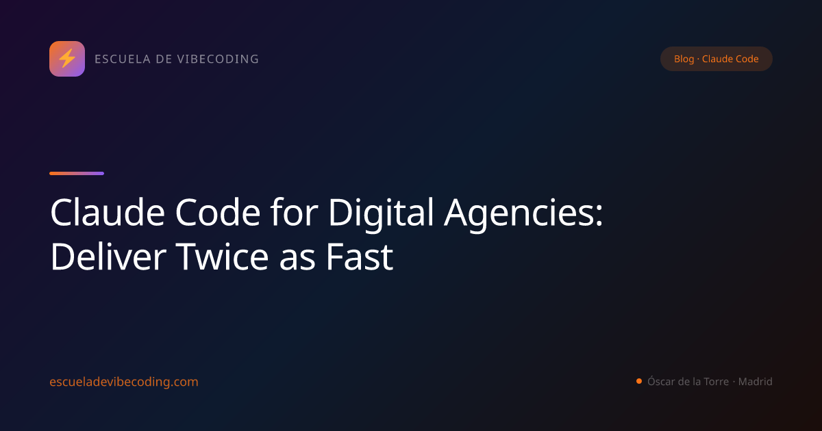 Claude Code for Digital Agencies: Deliver Twice as Fast