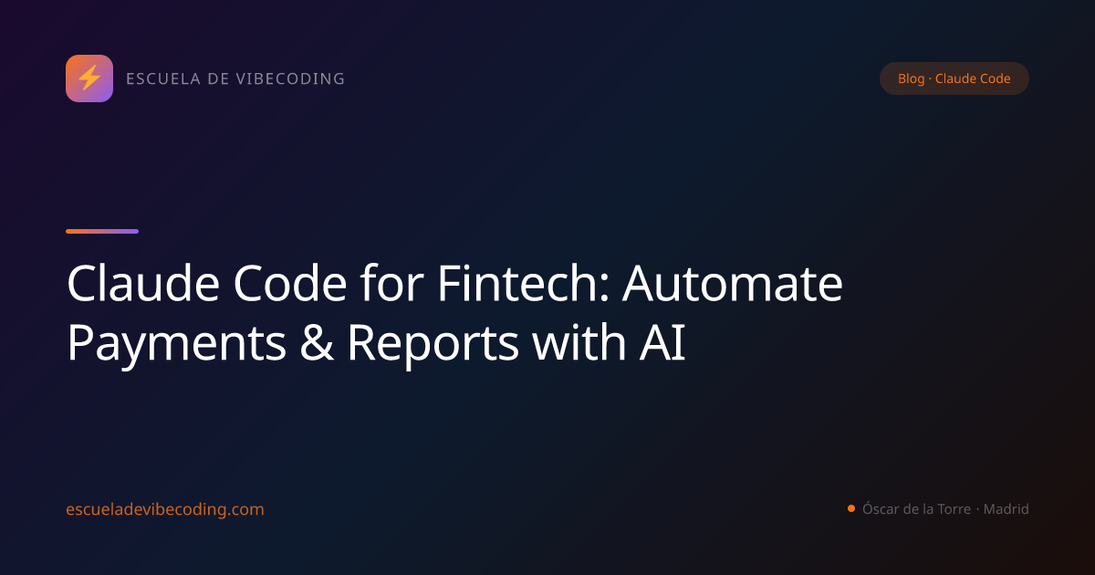 Claude Code for Fintech: Automate Payments & Reports with AI
