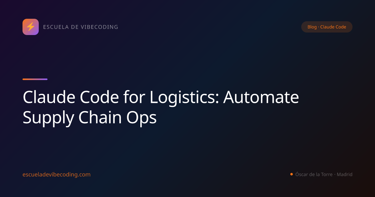 Claude Code for Logistics: Automate Supply Chain Ops