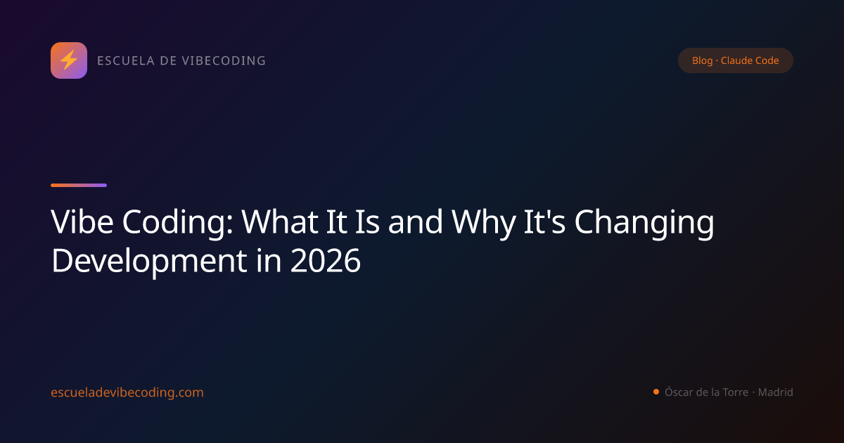 Vibe Coding: What It Is and Why It's Changing Development in 2026