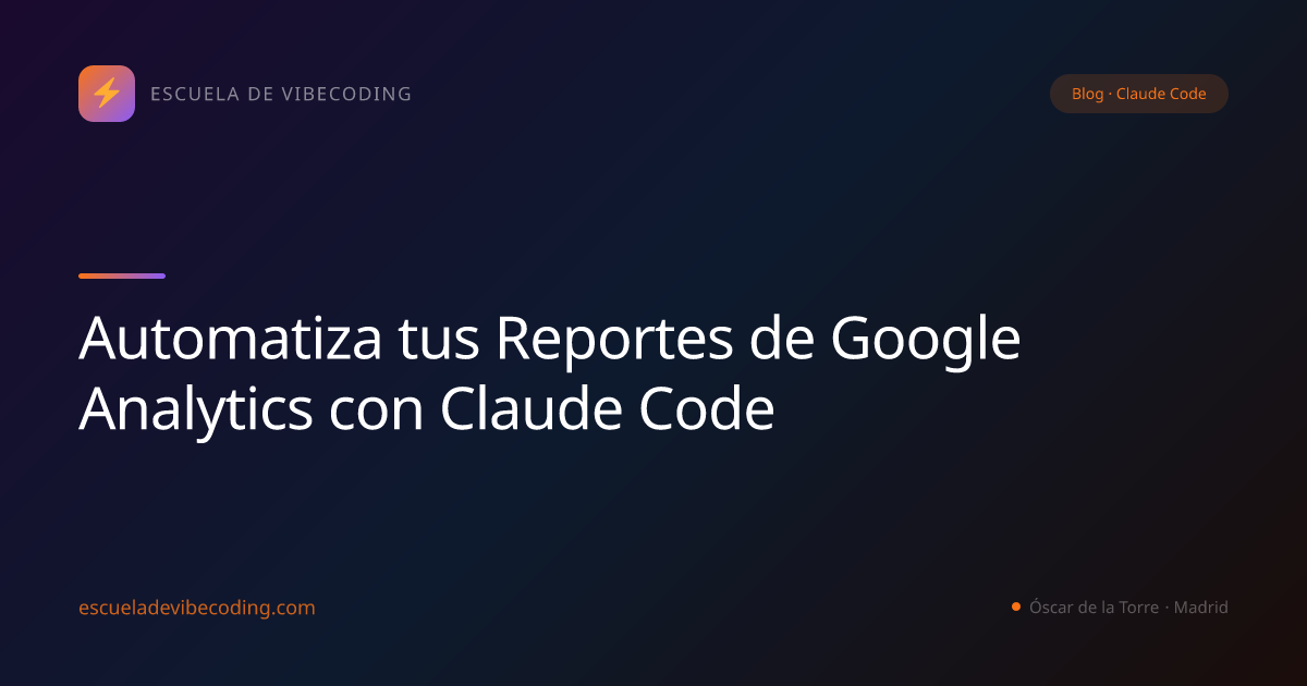 Automatiza tus Reportes de Google Analytics con Claude Code