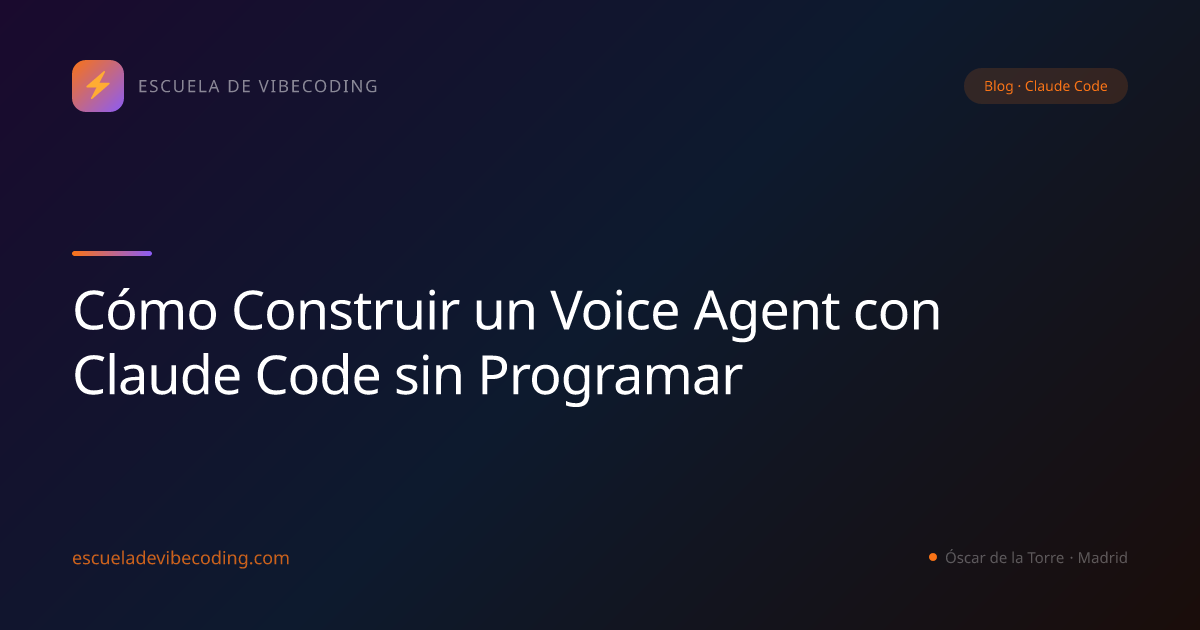 Cómo Construir un Voice Agent con Claude Code sin Programar