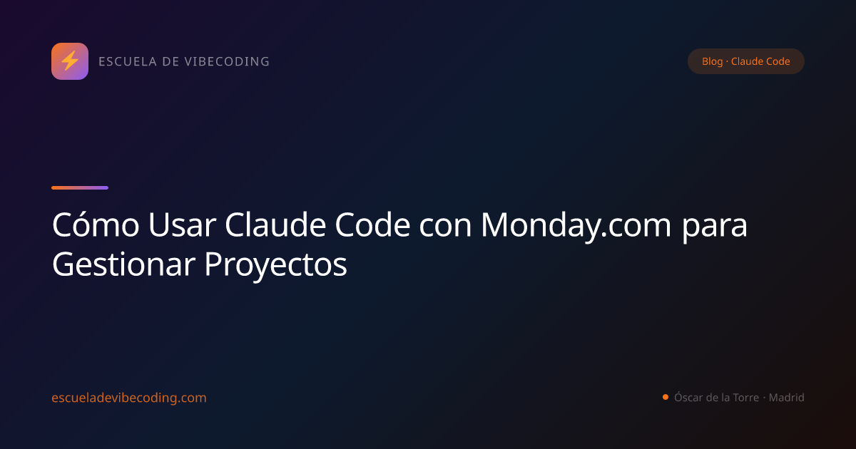 Cómo Usar Claude Code con Monday.com para Gestionar Proyectos