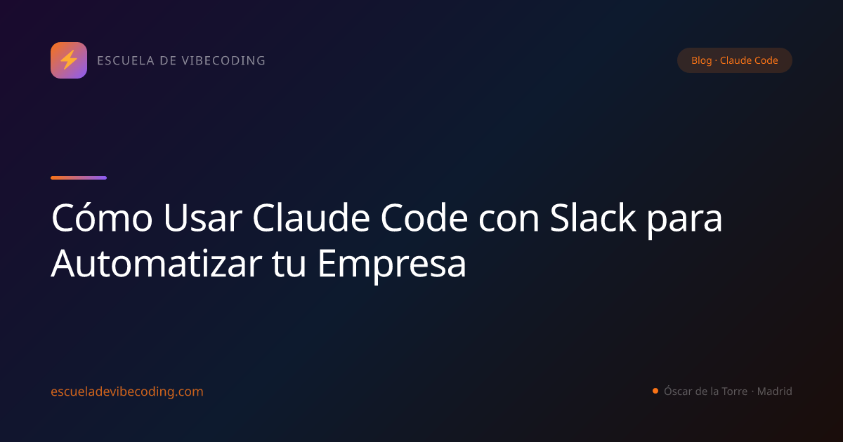 Cómo Usar Claude Code con Slack para Automatizar tu Empresa