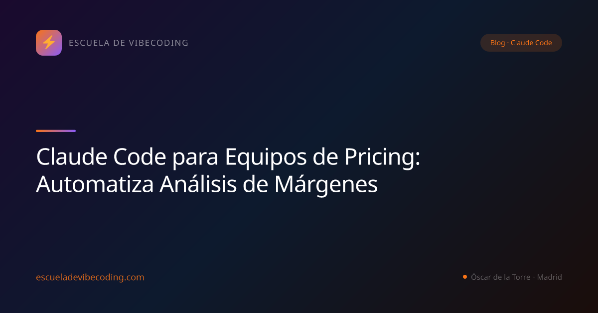 Claude Code para Equipos de Pricing: Automatiza Análisis de Márgenes