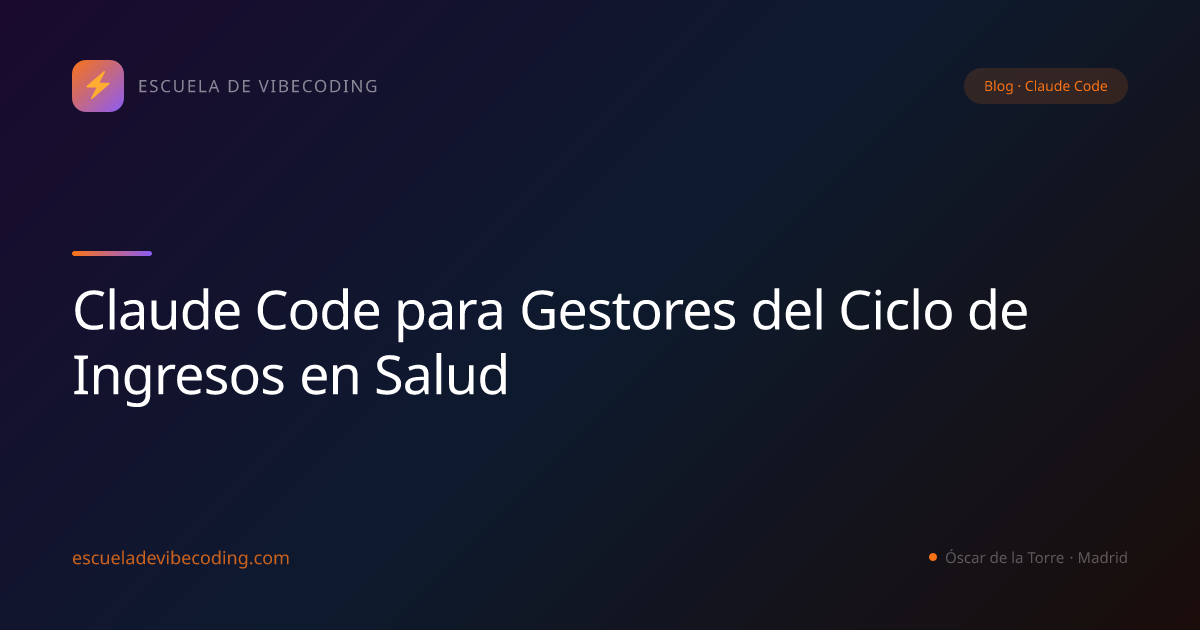 Claude Code para Gestores del Ciclo de Ingresos en Salud