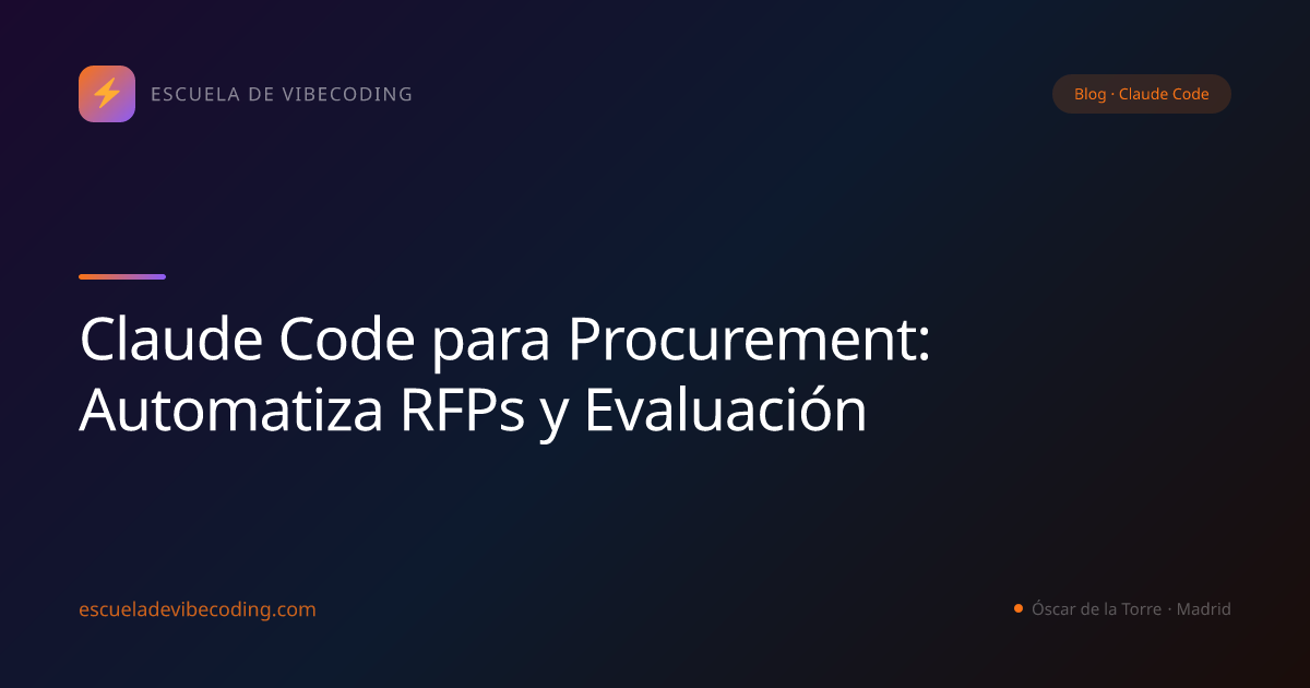 Claude Code para Procurement: Automatiza RFPs y Evaluación