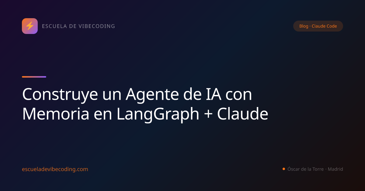 Construye un Agente de IA con Memoria en LangGraph + Claude